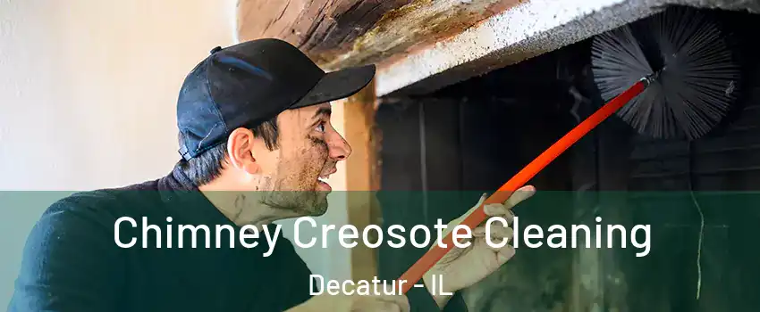  Chimney Creosote Cleaning Decatur - IL