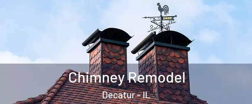  Chimney Remodel Decatur - IL
