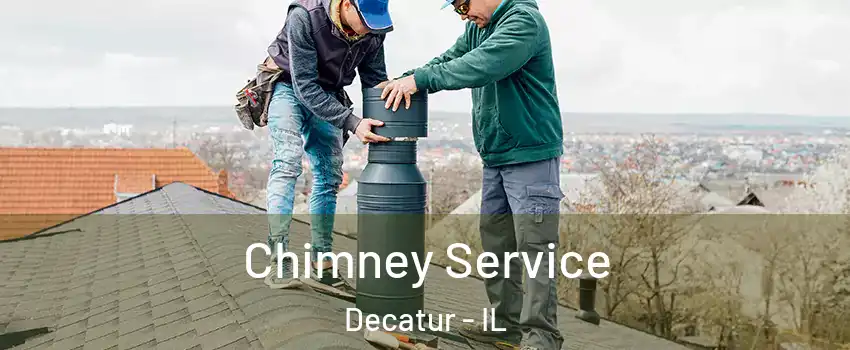  Chimney Service Decatur - IL