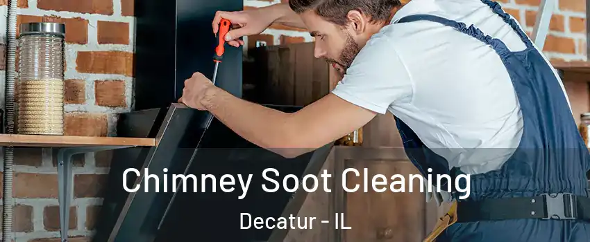  Chimney Soot Cleaning Decatur - IL