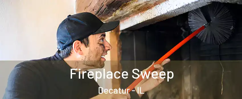  Fireplace Sweep Decatur - IL