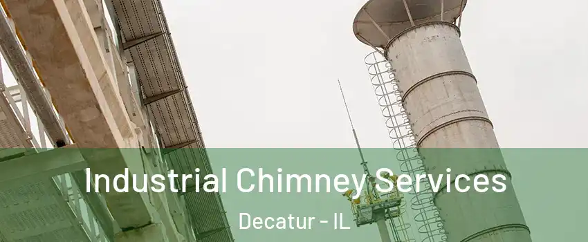  Industrial Chimney Services Decatur - IL