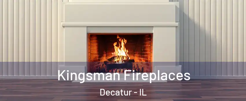  Kingsman Fireplaces Decatur - IL
