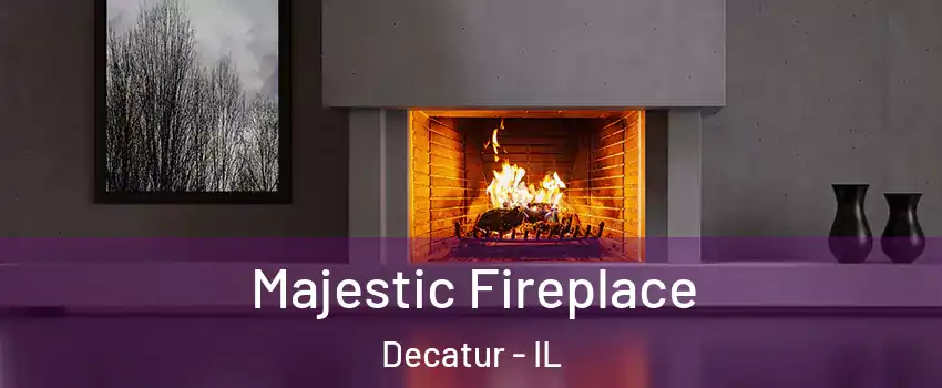  Majestic Fireplace Decatur - IL