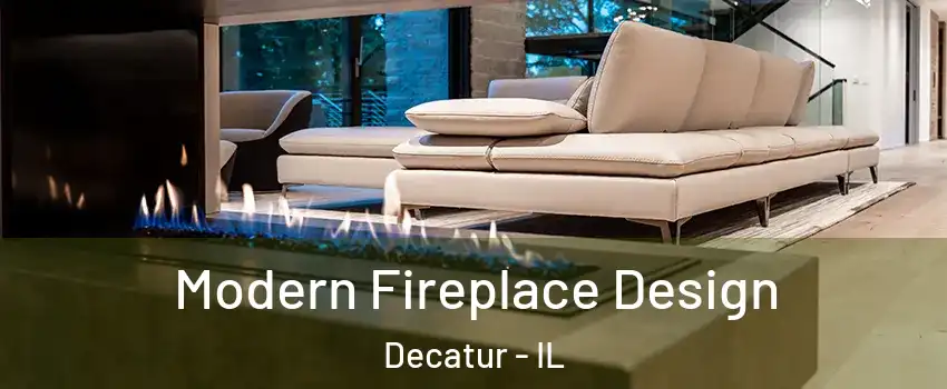  Modern Fireplace Design Decatur - IL