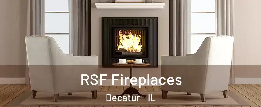  RSF Fireplaces Decatur - IL