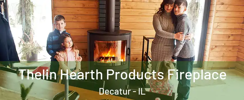 Thelin Hearth Products Fireplace Decatur - IL